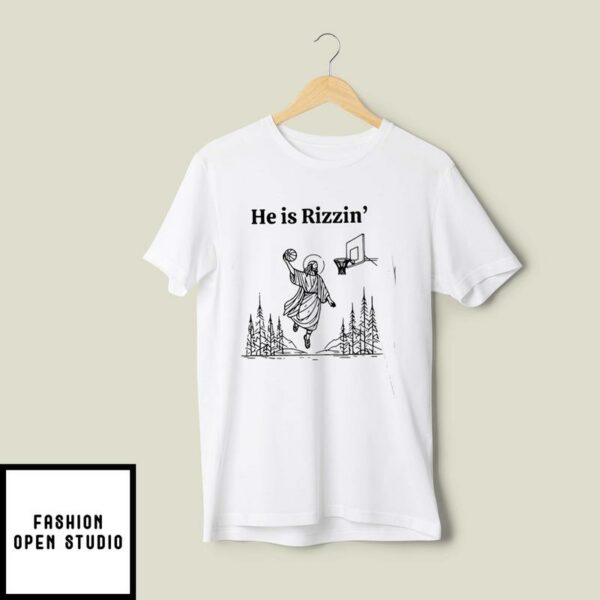 He Is Rizzen Basketball T-Shirt