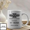 Helldivers We Drop In To Ruin Your Day But Never Your Coffee Mug