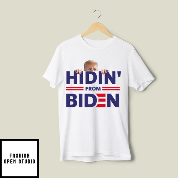 Hidin From Biden T-Shirt Anti Joe Biden