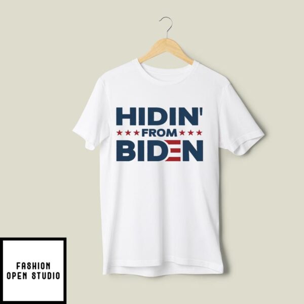 Hidin From Biden T-Shirt Political T-Shirt Anti Joe Biden