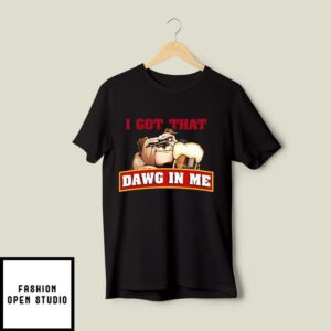 I Got That Dawg In Me Root Beer Dawg T-Shirt