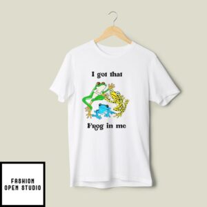 I Got That Frog In Me T-Shirt