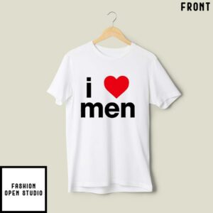 I Love Men Naomi Mcpherson Josette Maskin Katie Gavin T-Shirt