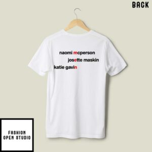 I Love Men Naomi Mcpherson Josette Maskin Katie Gavin T-Shirt