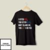 I Voted Red You Voted Blue Don’t Blame Me T-Shirt