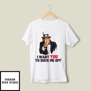 I Want You To Suck Me Off T-Shirt, 4th Of July Meme T-Shirt, Independence Day T-Shirt