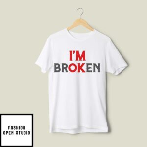 I’m Ok I’m Broken Invisible T-Shirt