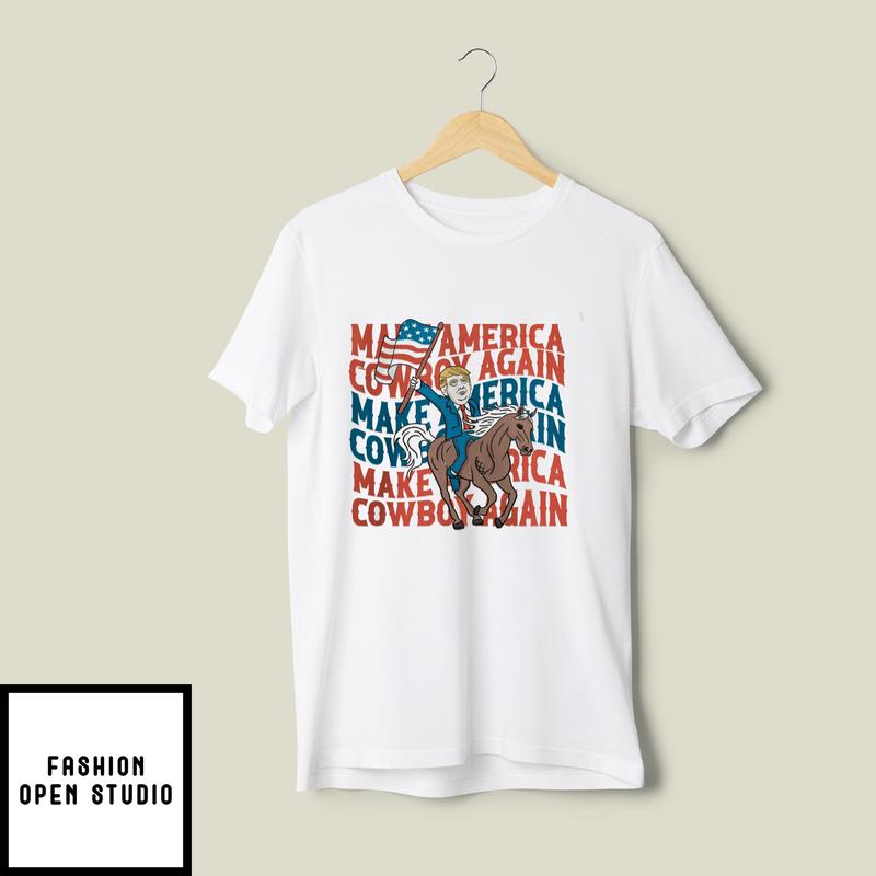 Make America Cowboy Again, 4th Of July Independence Day T-Shirt