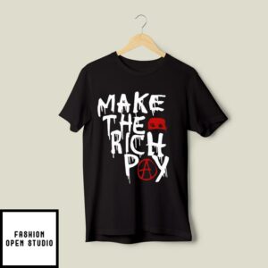 Make The Rich Pay T-Shirt