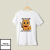 May Thy Knife Chip and Shatter T-Shirt