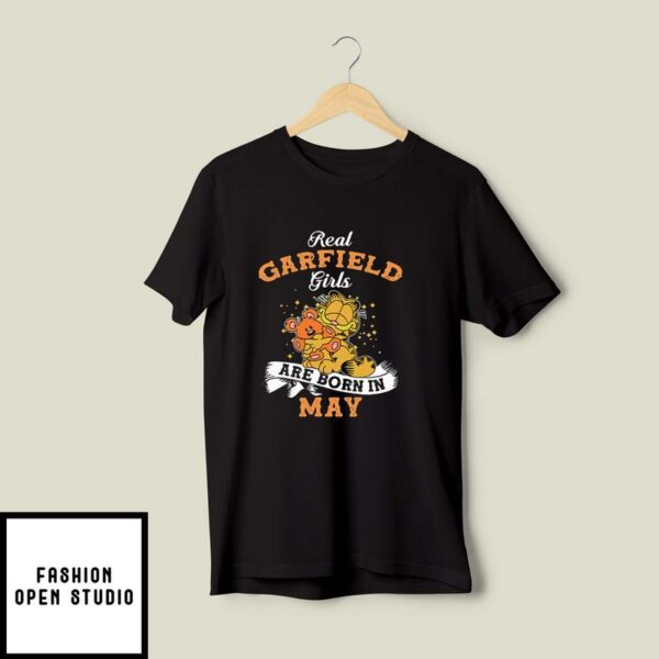 Real Garfield Girls Are Born In May T-Shirt