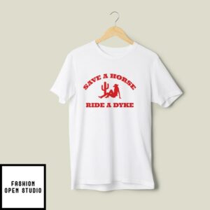 Save A Horse Ride A Dyke T-Shirt