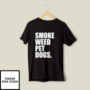 Smoke Weed Pet Dogs T-Shirt