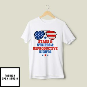Stars Stripes And Reproductive Rights T-Shirt 4th Of July T-Shirt