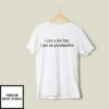 Taylor Swift I Cry A Lot But I Am So Productive T-Shirt