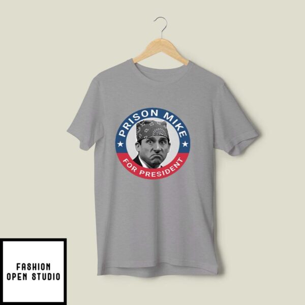 The Office Prison Mike For President T-Shirt