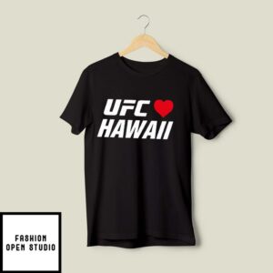 Ufc Loves Hawaii T-Shirt