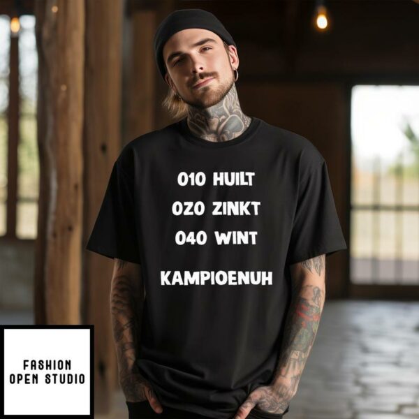 010 Huilt 020 Zinkt 040 Wint Kampioenuh T-Shirt