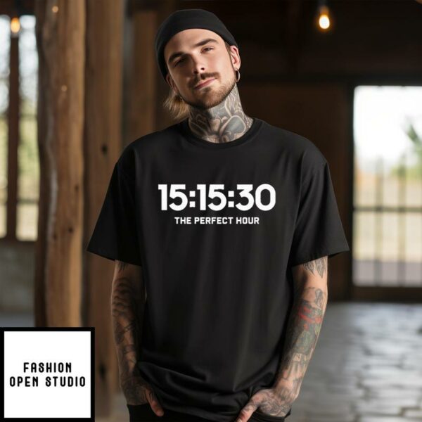 15.15.30 The Perfect Hour T-Shirt