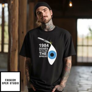 1984 Doses To Slow The Spread T-Shirt