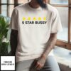 5 Star Bussy T-Shirt