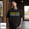 5 Star Dick T-Shirt