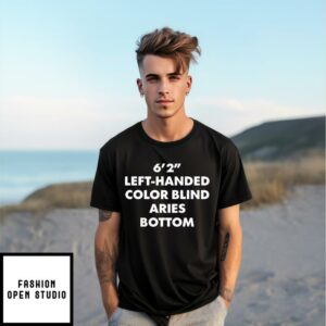 6 2 Left Handed Color Blind Aries Bottom T-Shirt