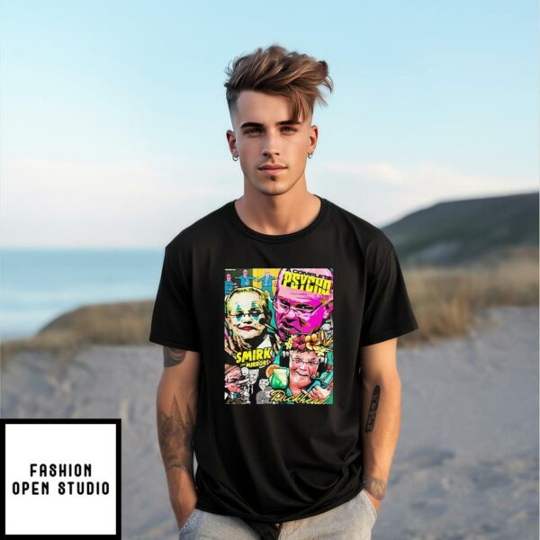 A Complete Psycho All Smirk And Mirrors Dickhead T-Shirt