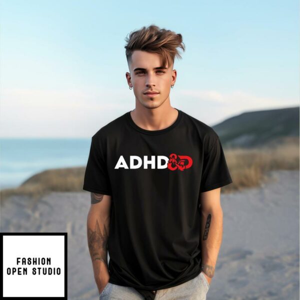 ADHD & D Dungeons And Dragons T-Shirt