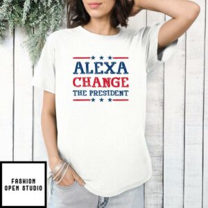 Alexa Change The President T Shirt 1