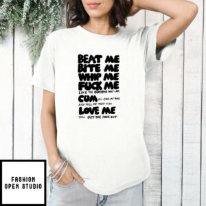 Beat Me Bite Me Whip Me T Shirt 1