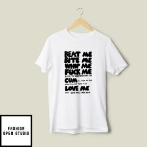 Beat Me Bite Me Whip Me T Shirt 2