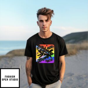 Better A Faggot Than A Fascist Gay Pride T-Shirt