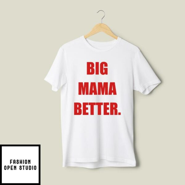 Big Latto Wearing Big Mama Better T-Shirt