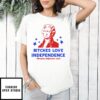 Bitches Love Independence Thomas Jefferson 1776 4th Of July T-Shirt