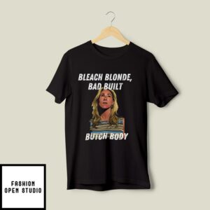 Bleach Blonde Bad Built Butch Body T-Shirt