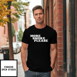 Bob Fosse More Smoke Please Give Me One More Please T Shirt 1