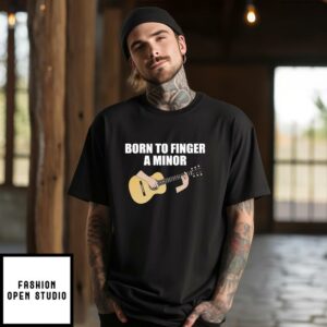 Born To Finger A Minor Guitar T Shirt 1