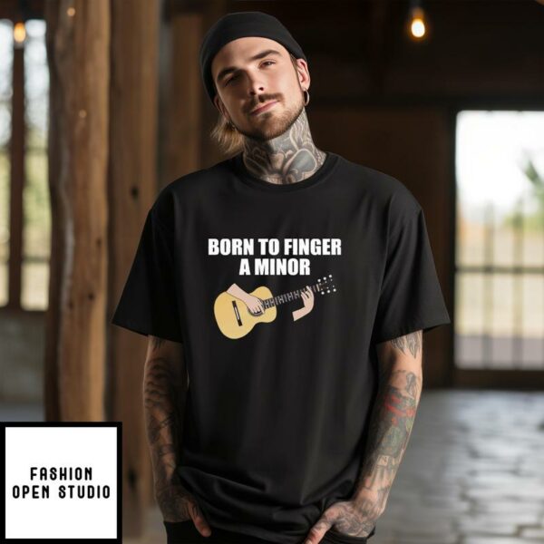 Born To Finger A Minor Guitar T-Shirt