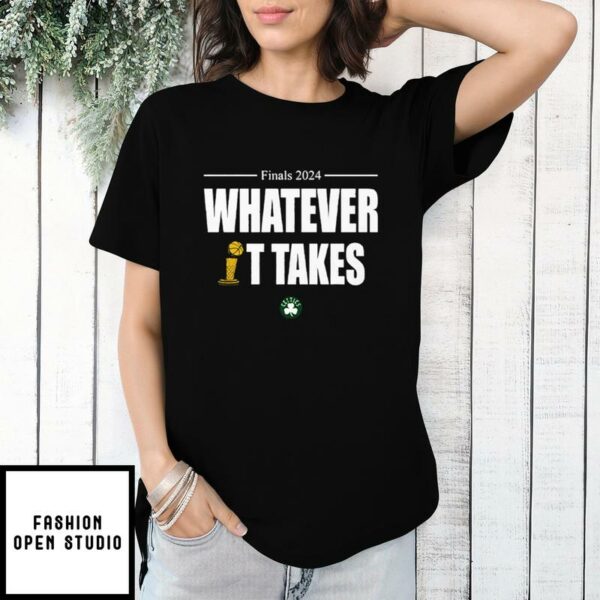 Boston Celtics Finals 2024 Whatever It Takes T-Shirt