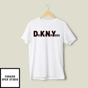 DKNY Dick In My Ass T-Shirt