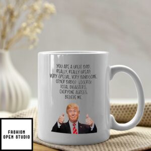 Donald Trump You are A Really Great Dad Mug