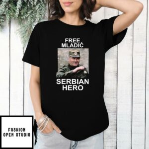 Free Mladic Serbian Hero T-Shirt