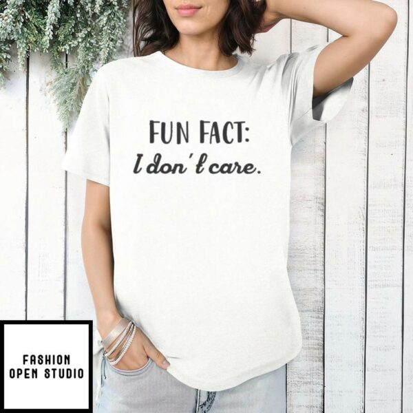 Fun Fact I Don’t Care Sweatshirt