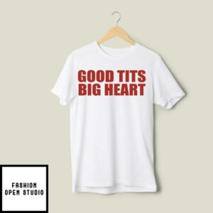 Good Tits Big Heart T Shirt 2