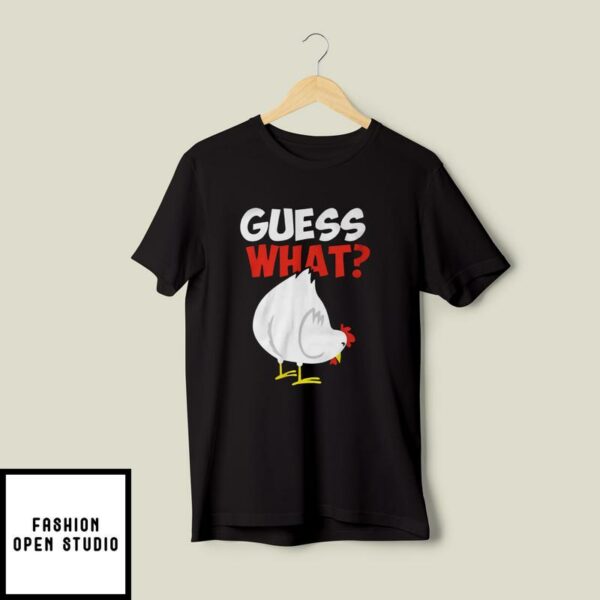 Guess What Chicken Butt T-Shirt unisex mens tee farm T-Shirt