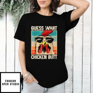 Guess What Chicken Butt Funny Chicken Meme T Shirt 1