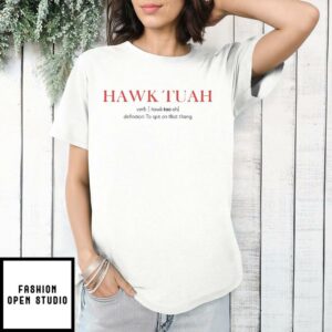 Hawk Tuah Definition To Spit On That Thang T Shirt 1