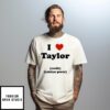 I Love Taylor Swift Taylor Zakhar Perez T-Shirt