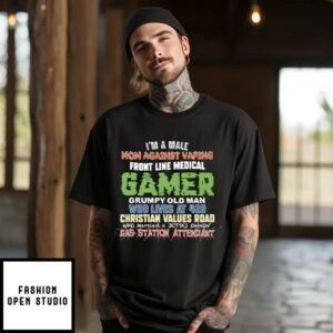 Im A Male Mom Against Vaping Front Line Medical Gamer Grumpy Old Man T Shirt 1